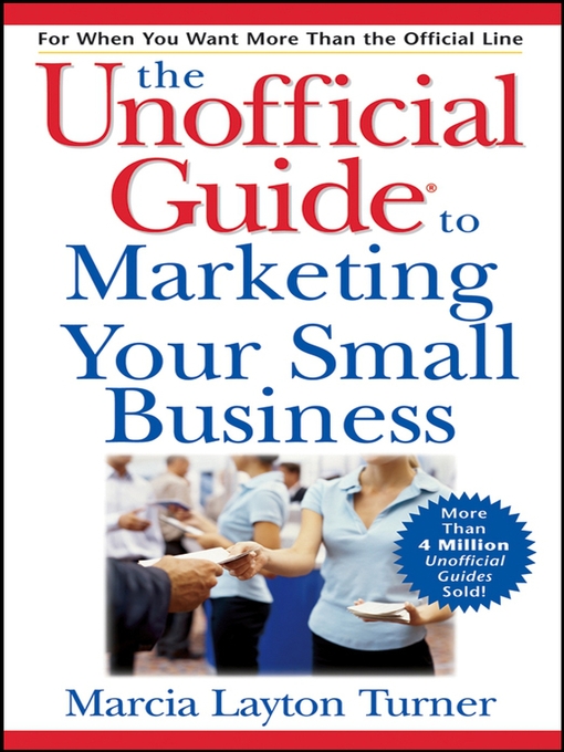 Title details for The Unofficial Guide to Marketing Your Small Business by Marcia Layton Turner - Available